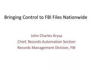 Bringing Control to FBI Files Nationwide