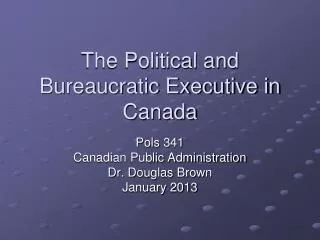 The Political and Bureaucratic Executive in Canada