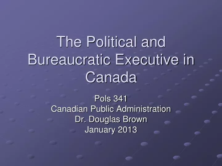 the political and bureaucratic executive in canada