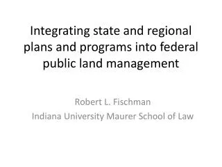 Integrating state and regional plans and programs into federal public land management
