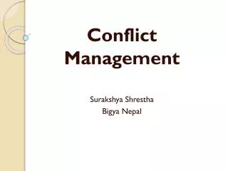 Conflict Management Surakshya Shrestha Bigya Nepal
