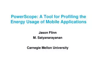 PowerScope: A Tool for Profiling the Energy Usage of Mobile Applications