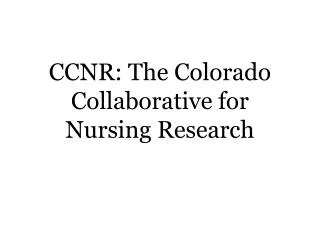 CCNR: The Colorado Collaborative for Nursing Research