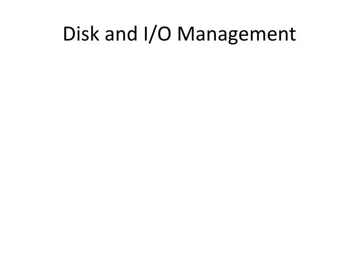 disk and i o management
