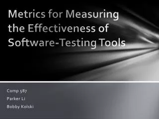 Metrics for Measuring the Effectiveness of Software-Testing Tools