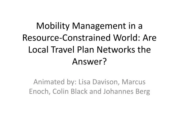 mobility management in a resource constrained world are local travel plan networks the answer