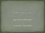 Enhancing Security in OS X: A Technical Overview by Rajhesh Babu - slide 1