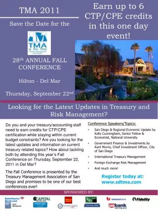 TMA 2011 Save the Date for the 28 th ANNUAL FALL CONFERENCE Hilton - Del Mar Thursday, September 22 nd