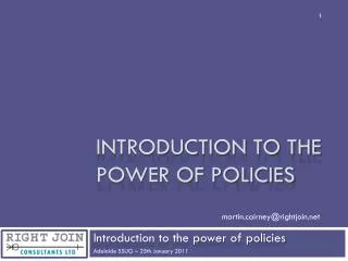 Introduction to the power of policies