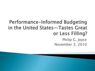 Performance-Informed Budgeting in the United States—Tastes Great or Less Filling?