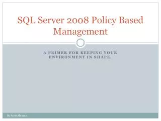 SQL Server 2008 Policy Based Management