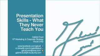 Presentation Skills - What They Never Teach You