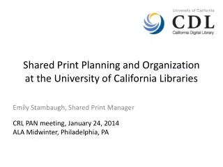 Shared Print Planning and Organization at the University of California Libraries