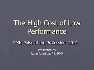 The High Cost of Low Performance