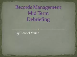Records Management Mid Term Debriefing