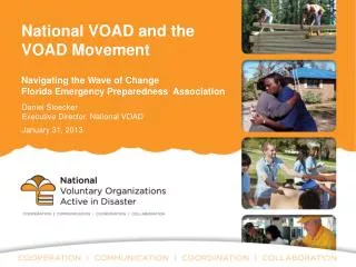 National VOAD and the VOAD Movement Navigating the Wave of Change Florida Emergency P reparedness Association