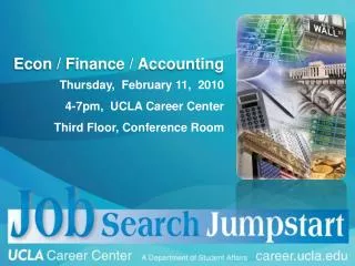 Thursday, February 11, 2010 4-7pm, UCLA Career Center Third Floor , Conference Room