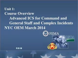 Unit 1: Course Overview 	Advanced ICS for Command and 	General Staff and Complex Incidents NYC OEM March 2014