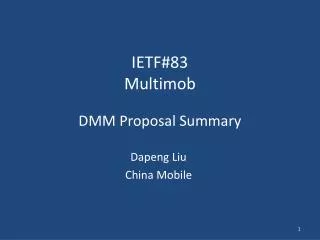 IETF#83 Multimob DMM P roposal Summary