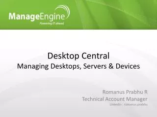 Desktop Central Managing Desktops, Servers &amp; Devices