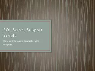 SQL Server Support Scripts