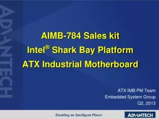 AIMB-784 Sales kit Intel ® Shark Bay Platform ATX Industrial Motherboard