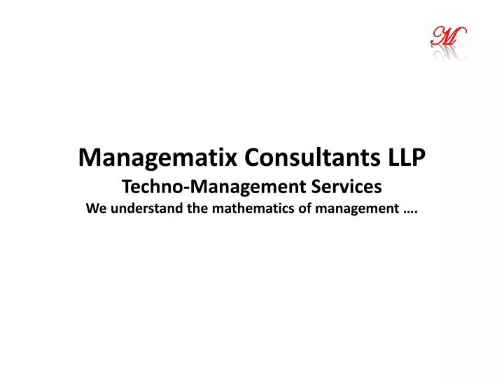 managematix consultants llp techno management services we understand the mathematics of management