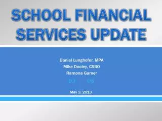 SCHOOL FINANCIAL SERVICES UPDATE