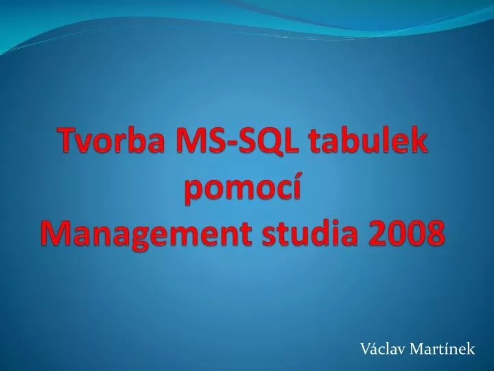tvorba ms sql tabulek pomoc management studia 2008
