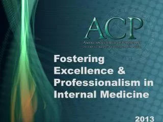 Fostering Excellence &amp; Professionalism in Internal Medicine 						 					 2013