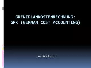 Grenzplankostenrechnung : GPK (German Cost Accounting)