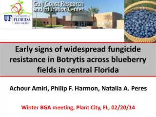 Achour Amiri, Philip F. Harmon, Natalia A. Peres Winter BGA meeting, Plant City, FL, 02/20/14
