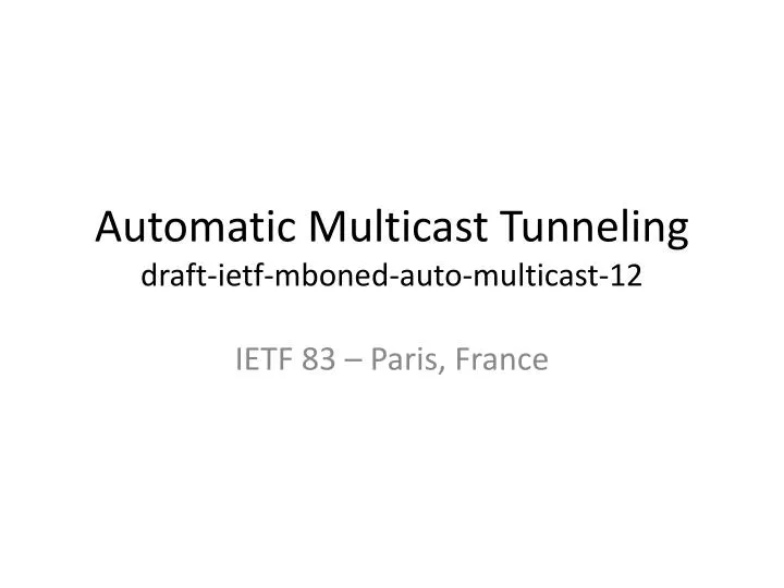 automatic multicast tunneling draft ietf mboned auto multicast 12