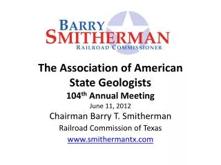 The Association of American State Geologists 104 th Annual Meeting June 11, 2012