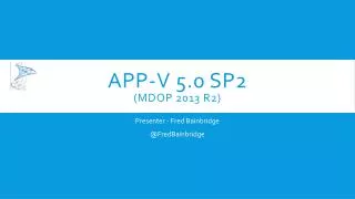 APP-V 5.0 SP2 (MDOP 2013 R2)