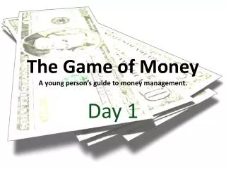 The Game of Money A young person’s guide to money management.