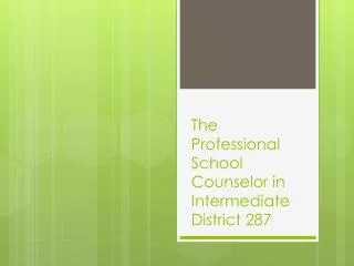 The Professional School Counselor in Intermediate District 287
