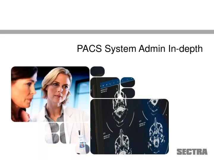 pacs system admin in depth