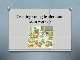 Creating young leaders and team workers