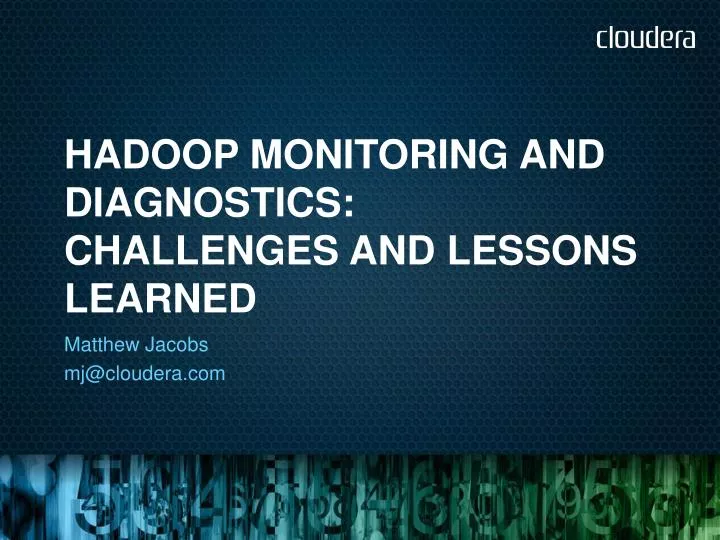 hadoop monitoring and diagnostics challenges and lessons learned
