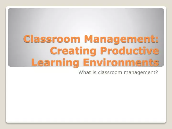 classroom management creating productive learning environments