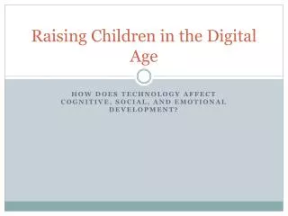 Raising Children in the Digital Age