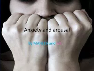 Anxiety and arousal