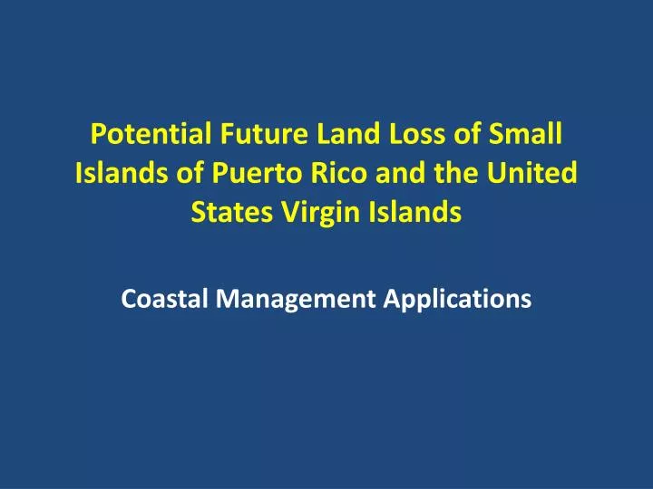 potential future land loss of small islands of puerto rico and the united states virgin islands