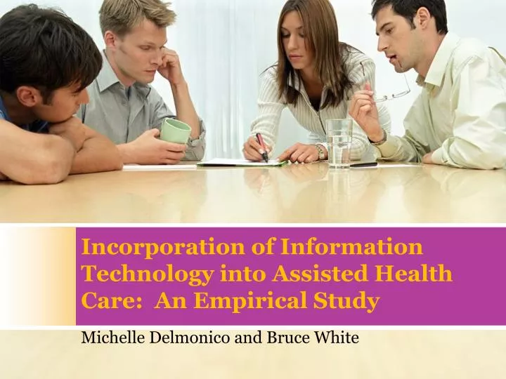 incorporation of information technology into assisted health care an empirical study