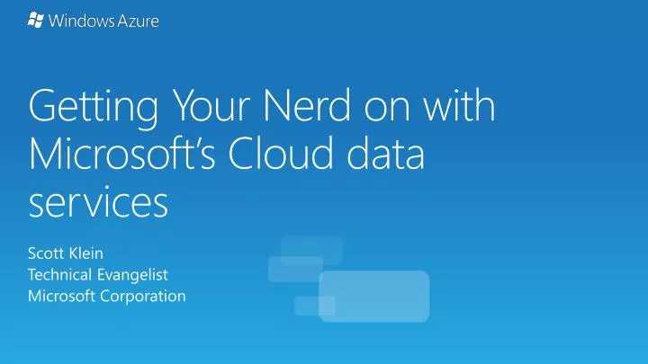 getting your nerd on with microsoft s cloud data services