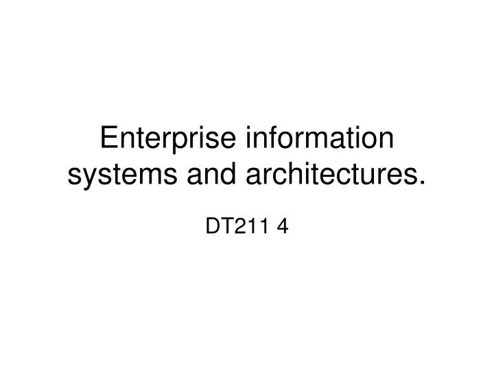 enterprise information systems and architectures