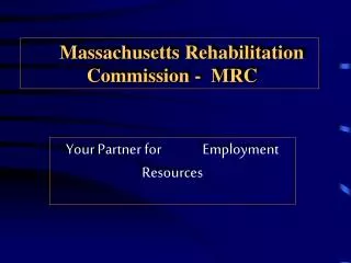 Massachusetts Rehabilitation Commission - MRC