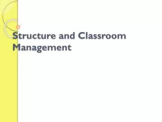 Structure and Classroom Management