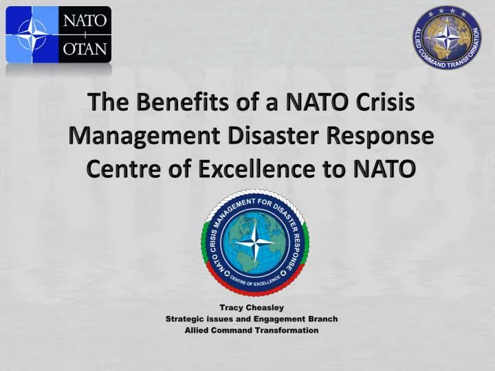 the benefits of a nato crisis management disaster r esponse centre of excellence to nato